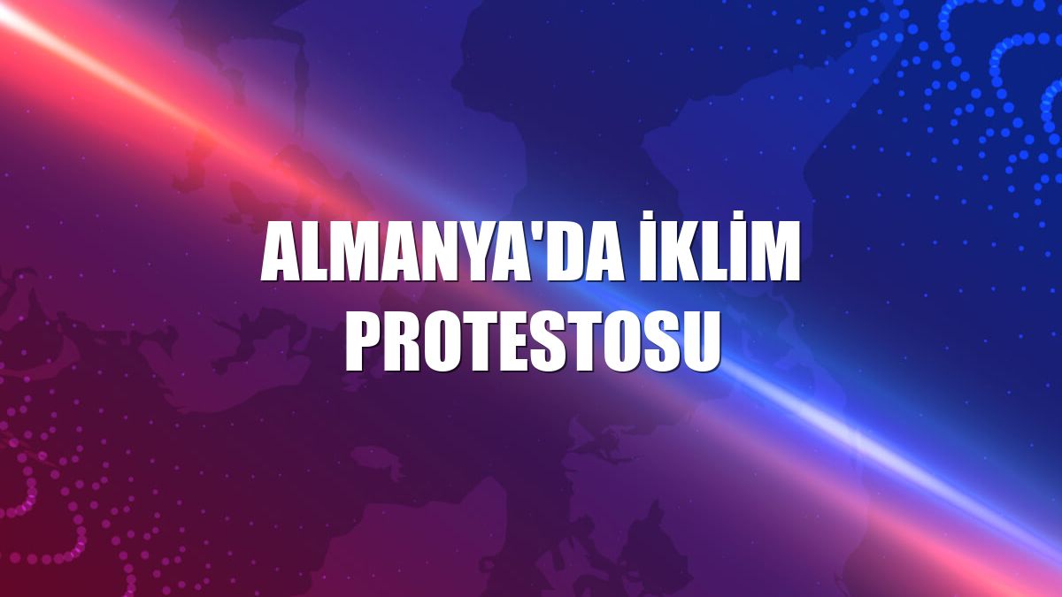 Almanya Da Iklim Protestosu G Ncel Haberleri