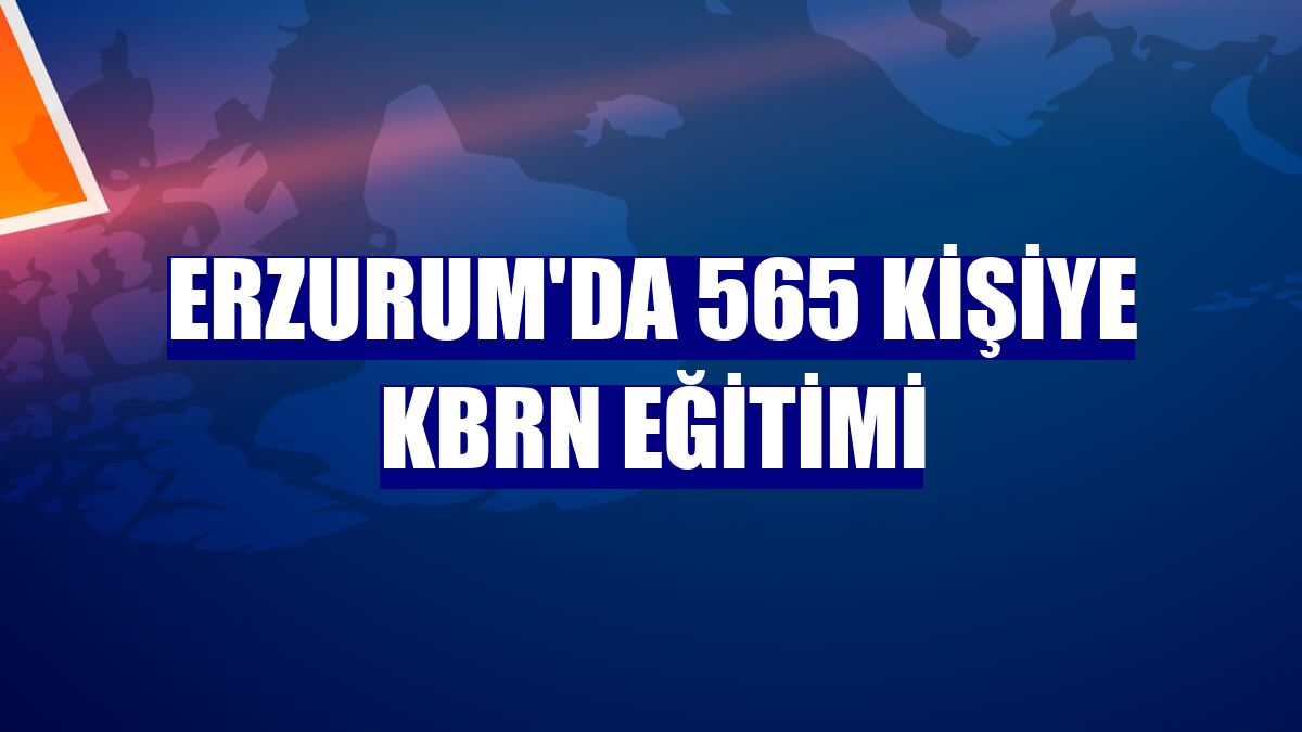 Erzurum'da 565 kişiye KBRN eğitimi