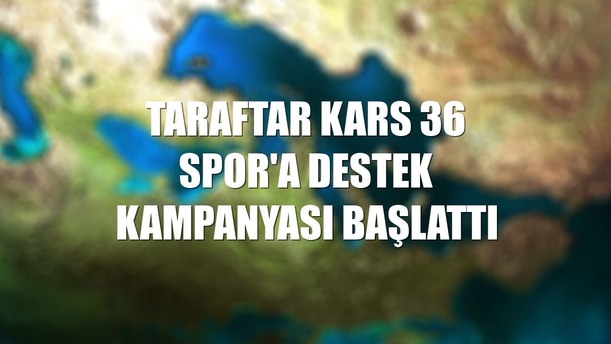 Taraftar Kars 36 Spor'a destek kampanyası başlattı