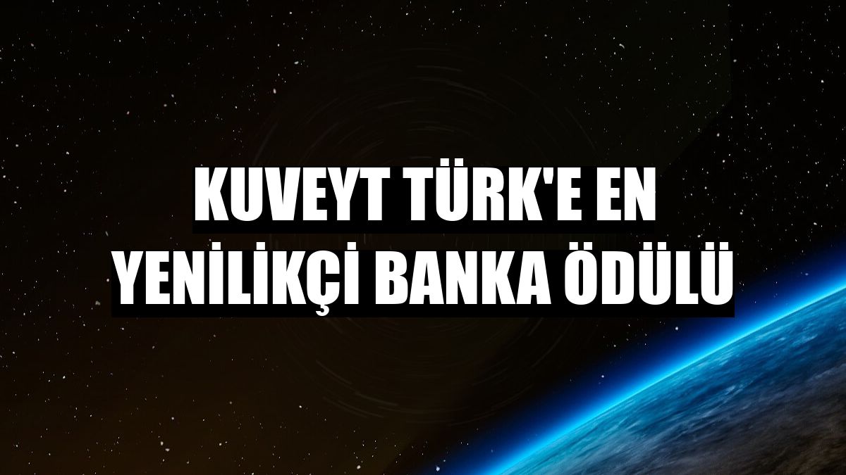 Kuveyt Türk'e en yenilikçi banka ödülü