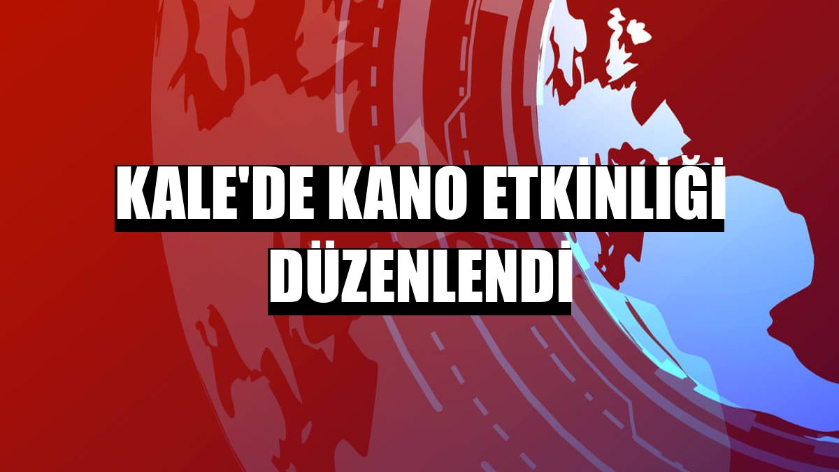 Kale'de kano etkinliği düzenlendi