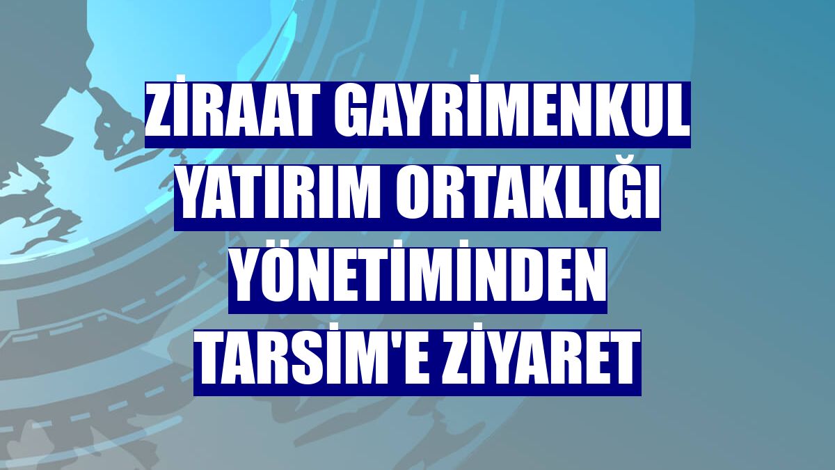 Ziraat Gayrimenkul Yatırım Ortaklığı yönetiminden TARSİM'e ziyaret