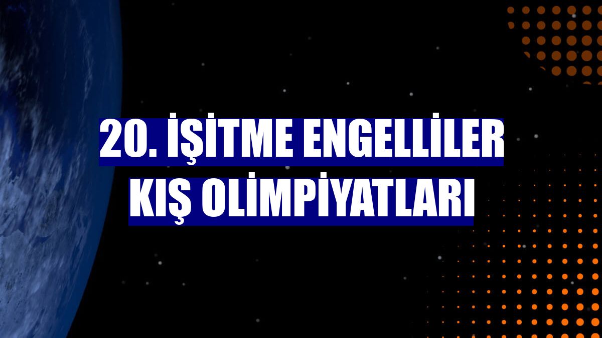 20. İşitme Engelliler Kış Olimpiyatları