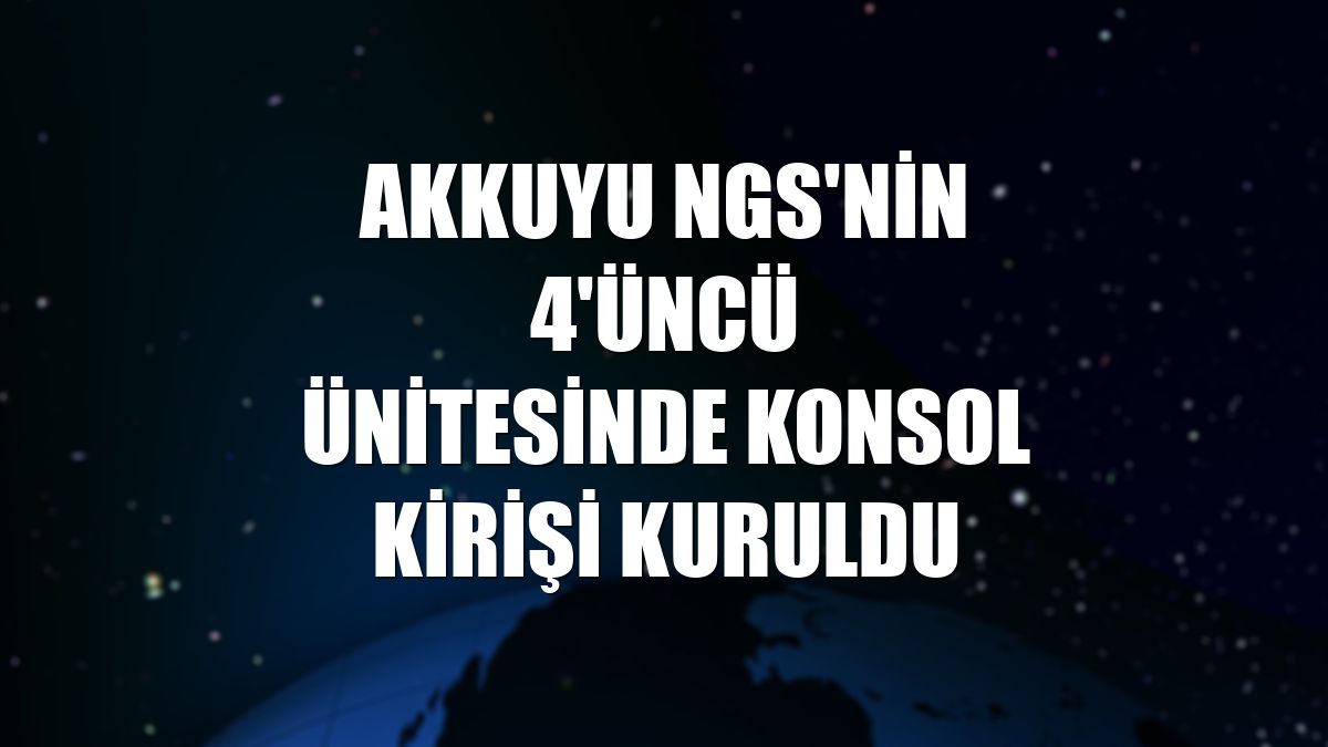 Akkuyu NGS'nin 4'üncü ünitesinde konsol kirişi kuruldu