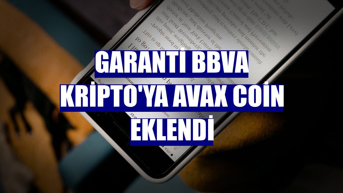 Garanti BBVA Kripto'ya Avax Coin eklendi