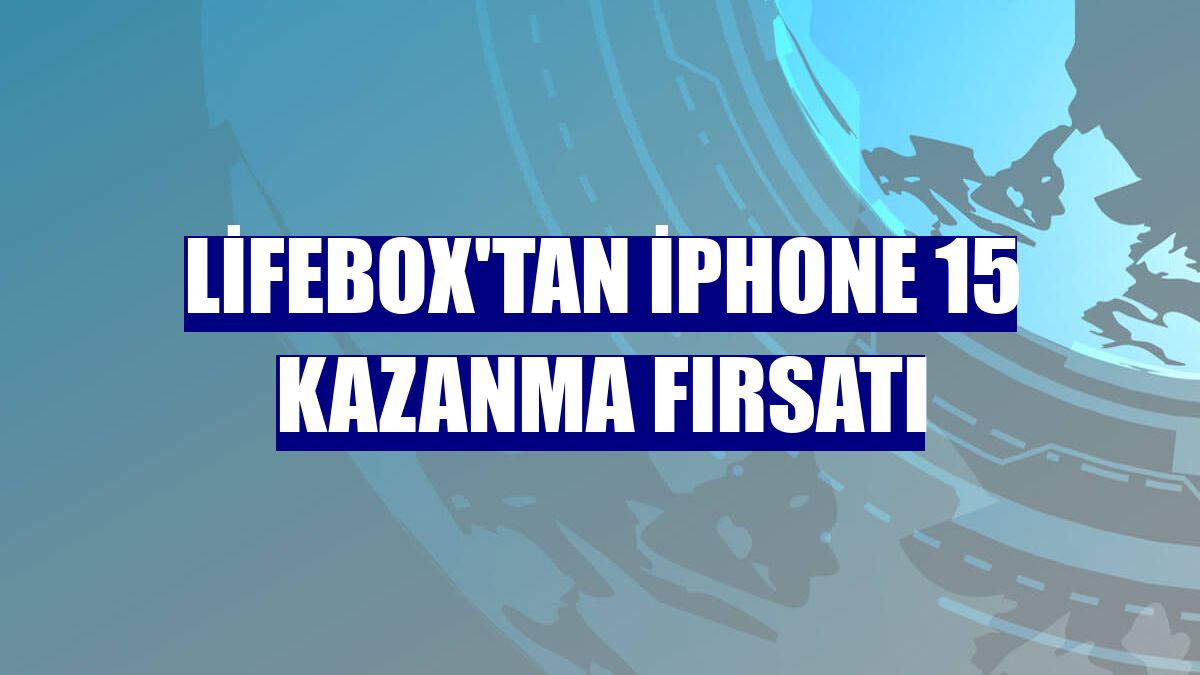 lifebox'tan iPhone 15 kazanma fırsatı