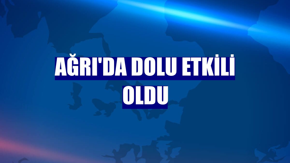 Ağrı'da dolu etkili oldu