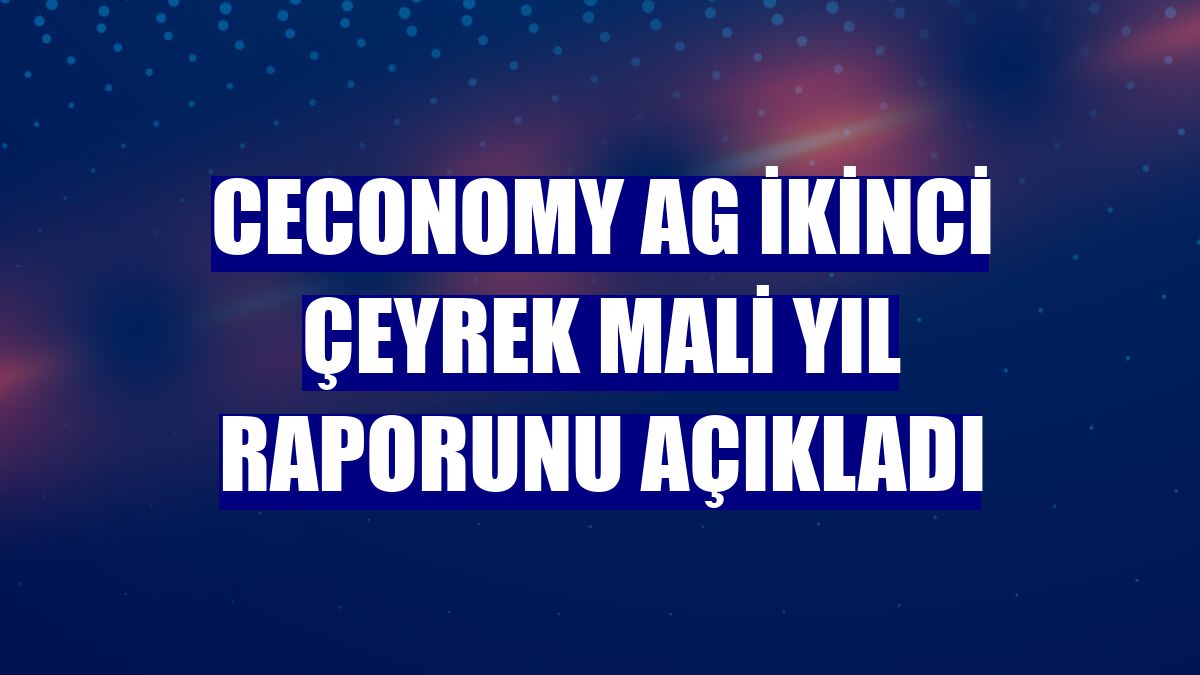 Ceconomy AG ikinci çeyrek mali yıl raporunu açıkladı