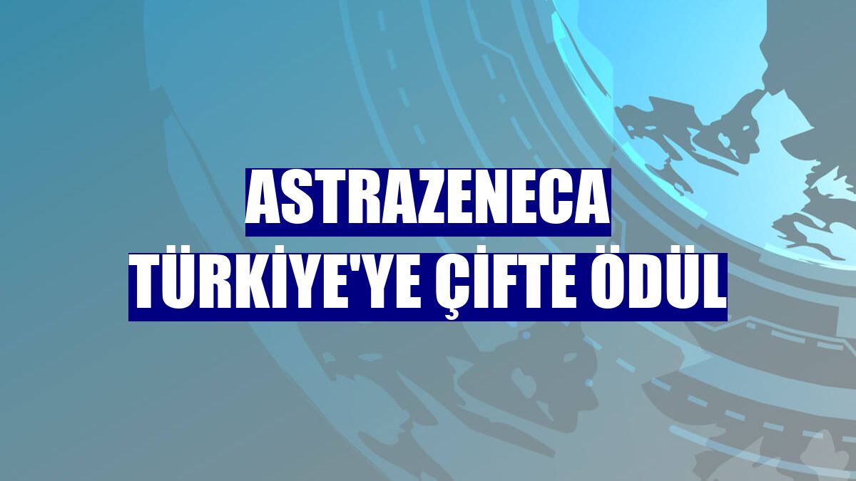 AstraZeneca Türkiye'ye çifte ödül