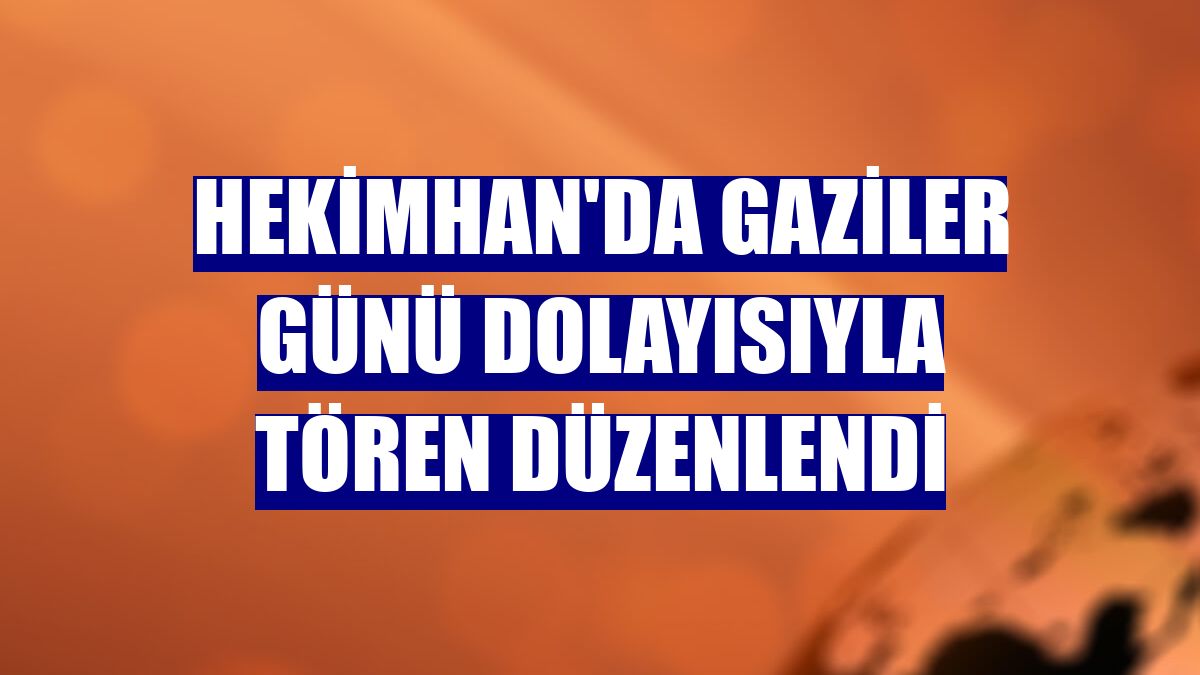 Hekimhan'da Gaziler Günü dolayısıyla tören düzenlendi