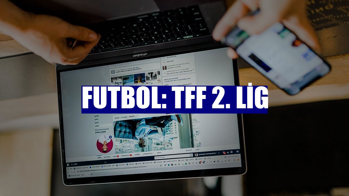 Futbol: TFF 2. Lig