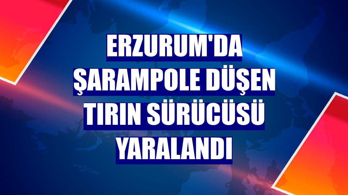 Erzurum'da şarampole düşen tırın sürücüsü yaralandı