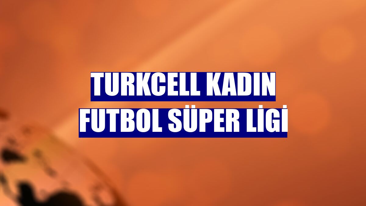 Turkcell Kadın Futbol Süper Ligi