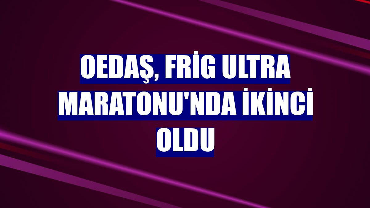 OEDAŞ, Frig Ultra Maratonu'nda ikinci oldu