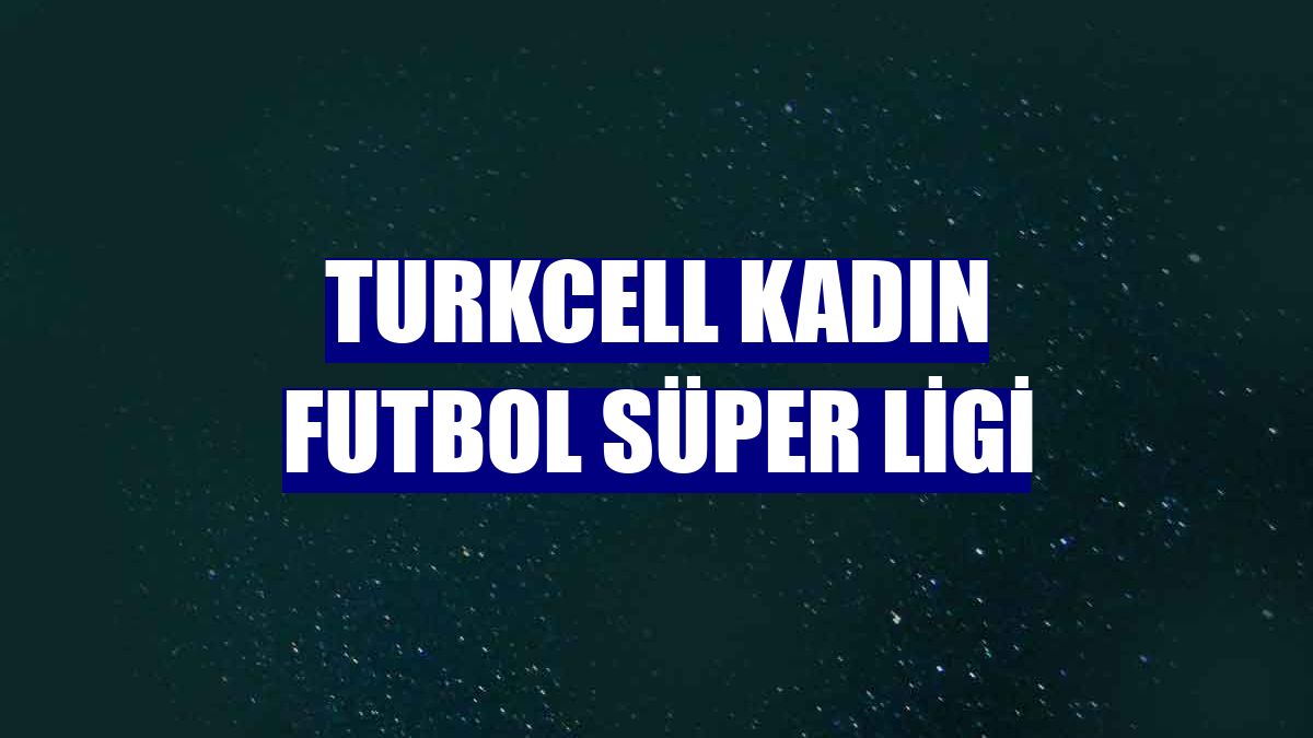 Turkcell Kadın Futbol Süper Ligi