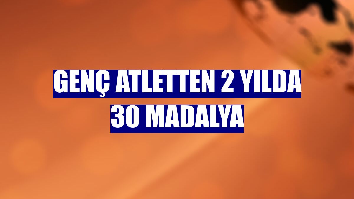 Genç atletten 2 yılda 30 madalya