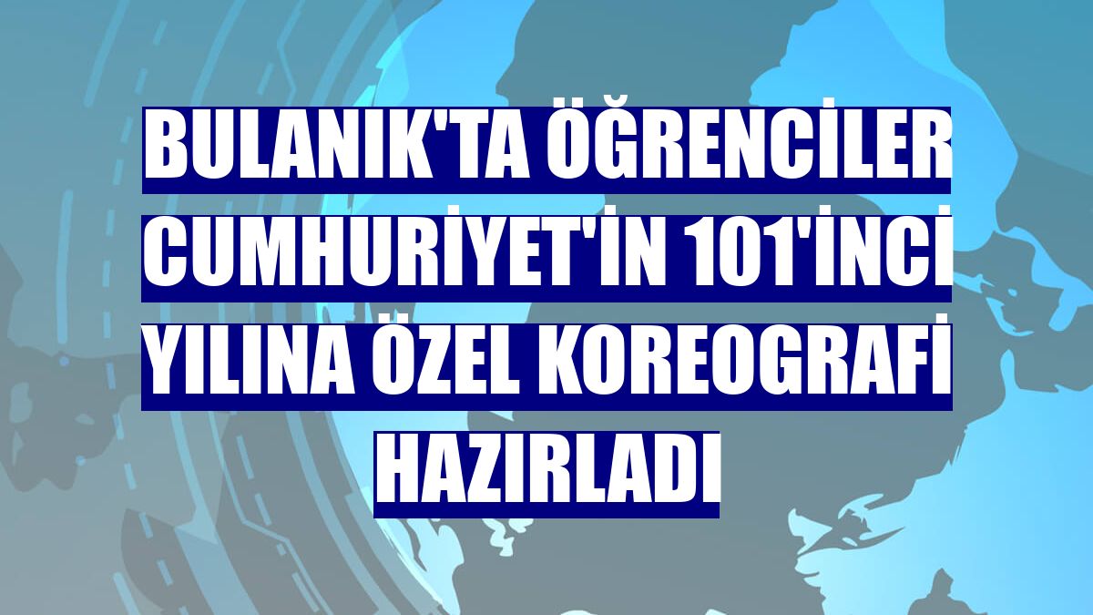 Bulanık'ta öğrenciler Cumhuriyet'in 101'inci yılına özel koreografi hazırladı