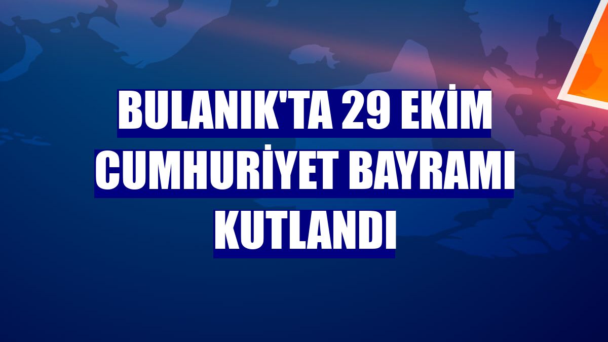 Bulanık'ta 29 Ekim Cumhuriyet Bayramı kutlandı