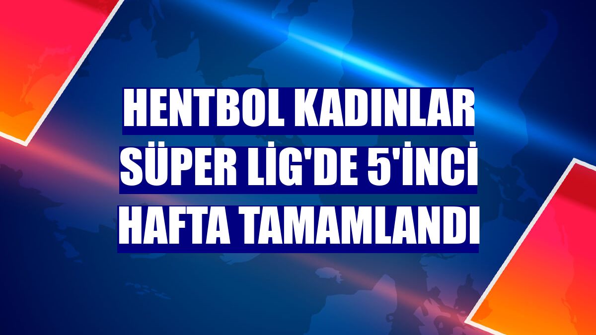 Hentbol Kadınlar Süper Lig'de 5'inci hafta tamamlandı