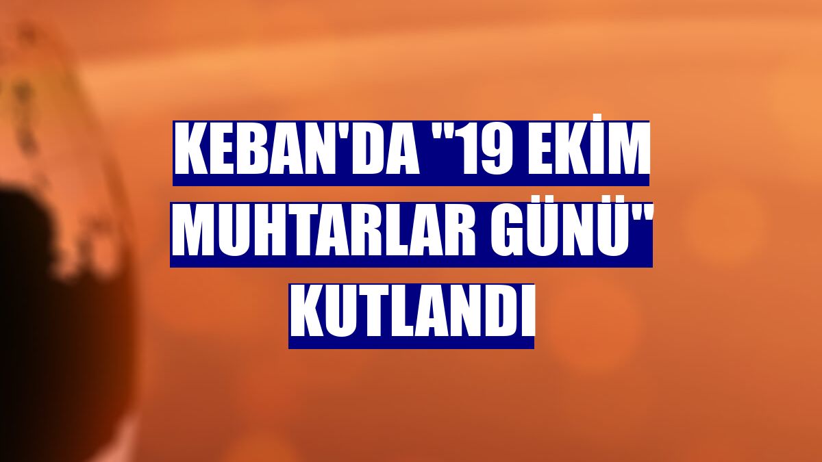 Keban'da '19 Ekim Muhtarlar Günü' kutlandı