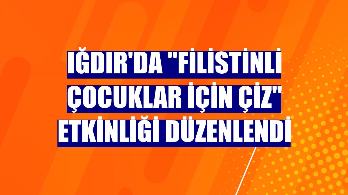 Iğdır'da 'Filistinli çocuklar için çiz' etkinliği düzenlendi