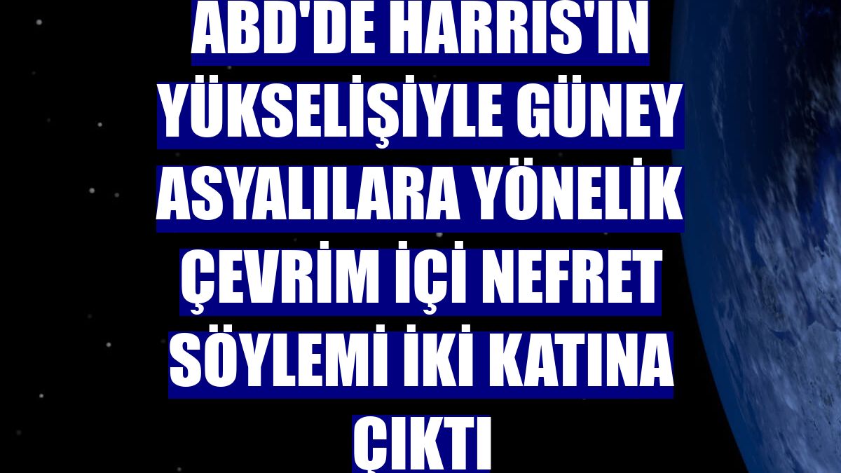 ABD'de Harris'in yükselişiyle Güney Asyalılara yönelik çevrim içi nefret söylemi iki katına çıktı