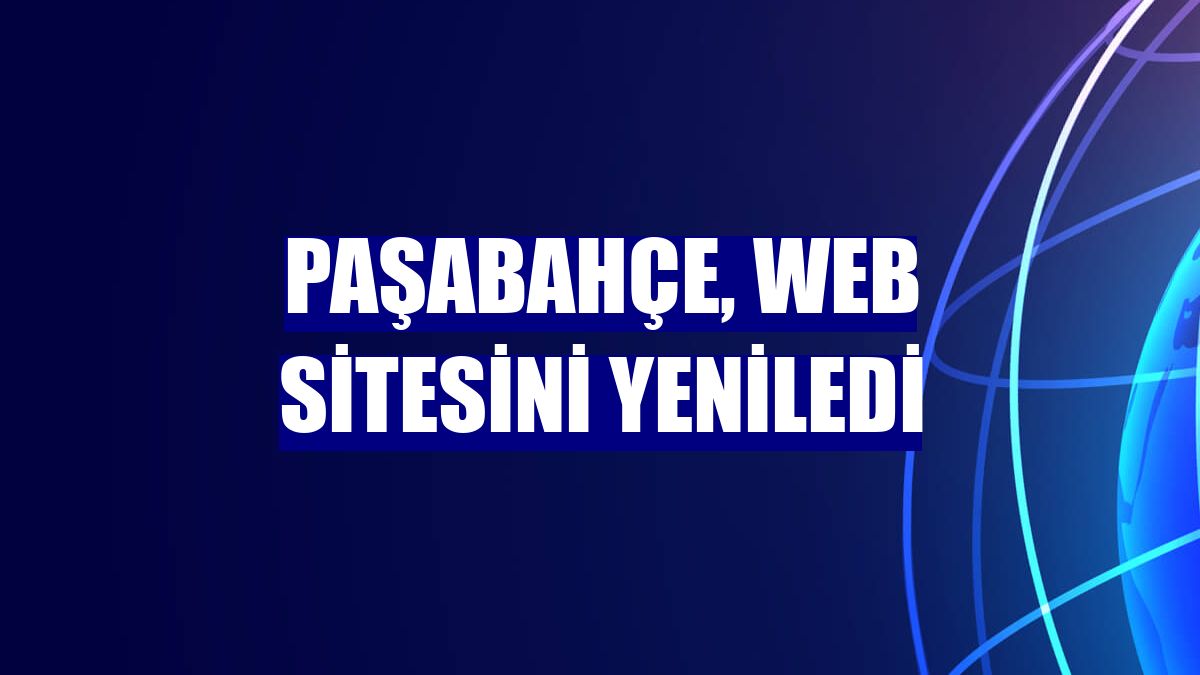 Paşabahçe, web sitesini yeniledi