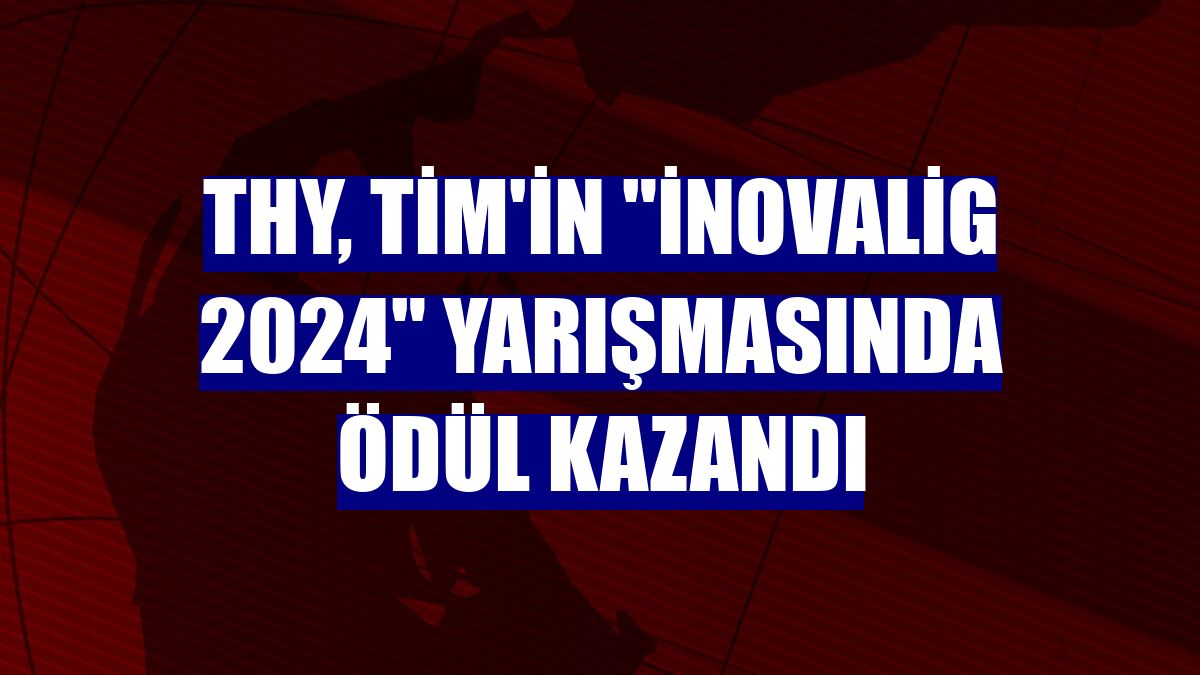 THY, TİM'in 'İnovaLİG 2024' yarışmasında ödül kazandı