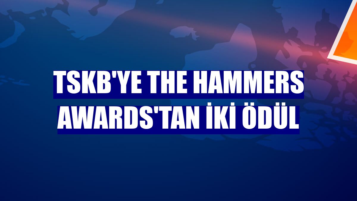 TSKB'ye The Hammers Awards'tan iki ödül