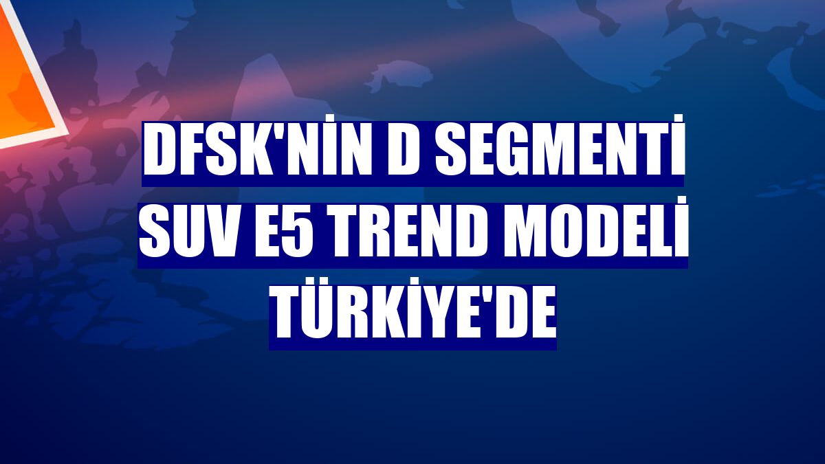 DFSK'nin D segmenti SUV E5 TREND modeli Türkiye'de