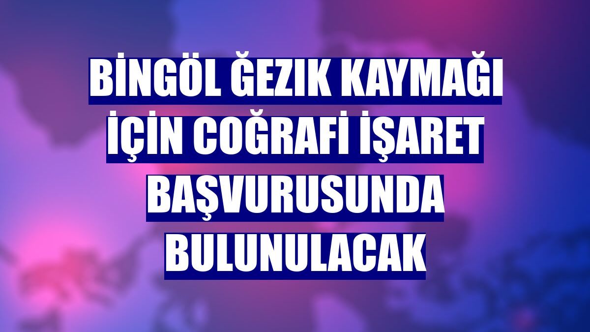 Bingöl Ğezık kaymağı için coğrafi işaret başvurusunda bulunulacak