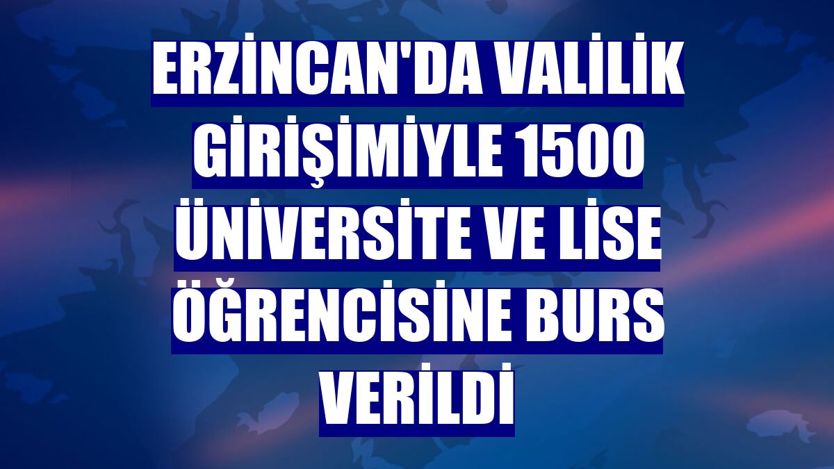 Erzincan'da Valilik girişimiyle 1500 üniversite ve lise öğrencisine burs verildi