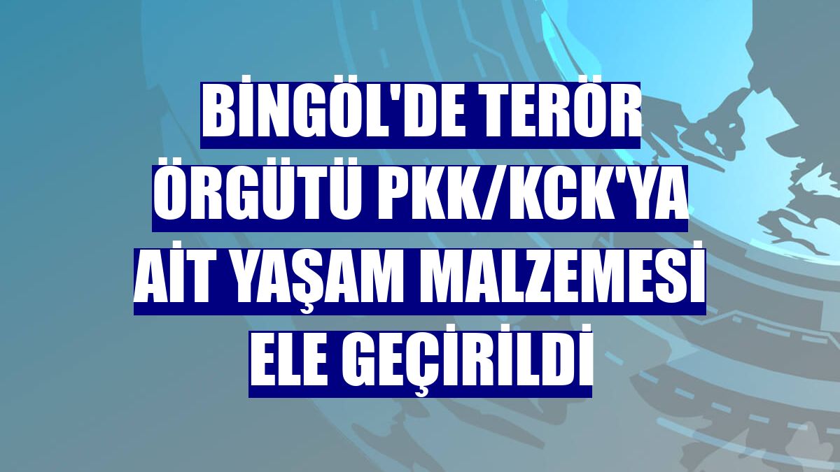 Bingöl'de terör örgütü PKK/KCK'ya ait yaşam malzemesi ele geçirildi