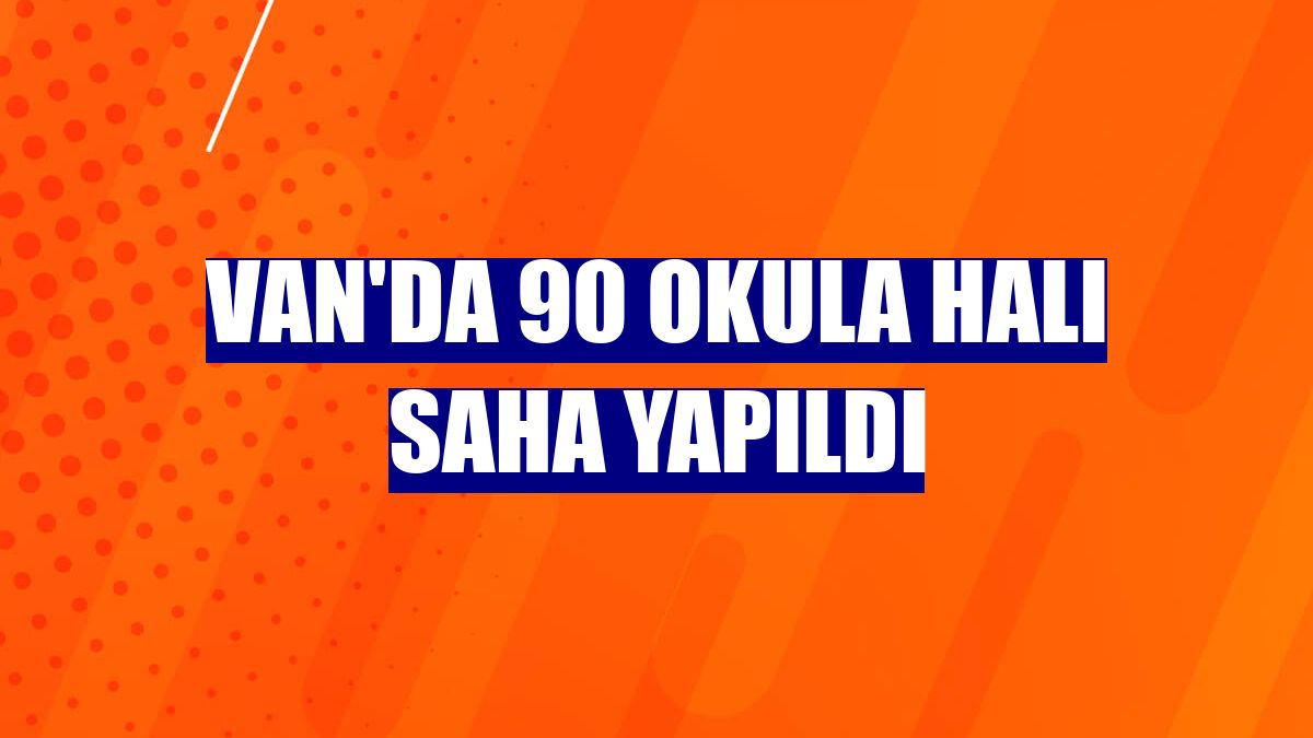 Van'da 90 okula halı saha yapıldı