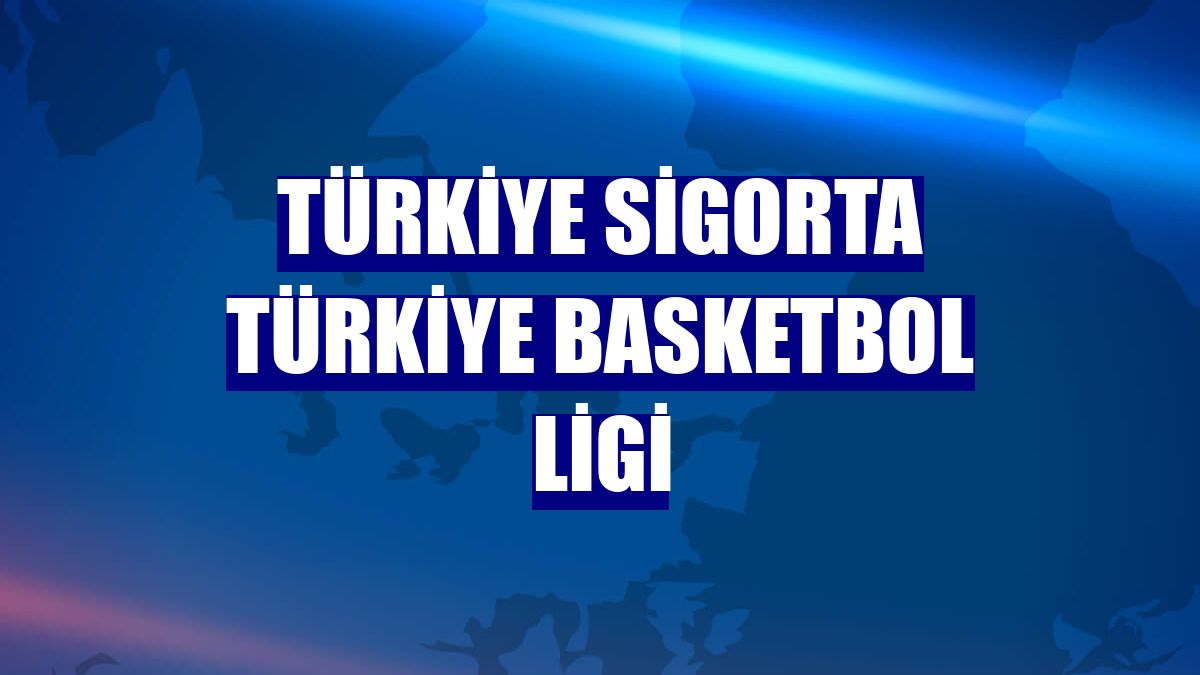 Türkiye Sigorta Türkiye Basketbol Ligi