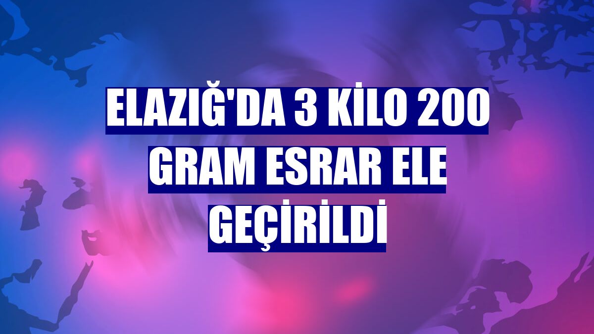 Elazığ'da 3 kilo 200 gram esrar ele geçirildi