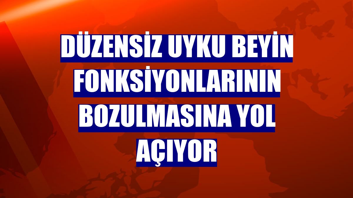 Düzensiz uyku beyin fonksiyonlarının bozulmasına yol açıyor