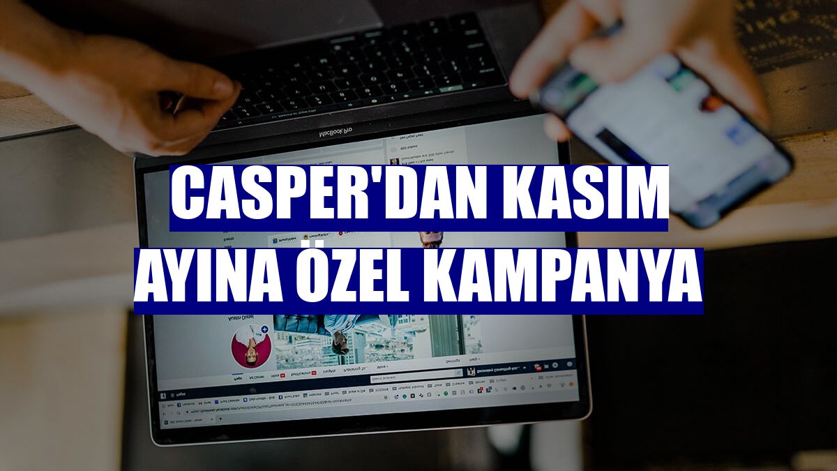 Casper'dan kasım ayına özel kampanya