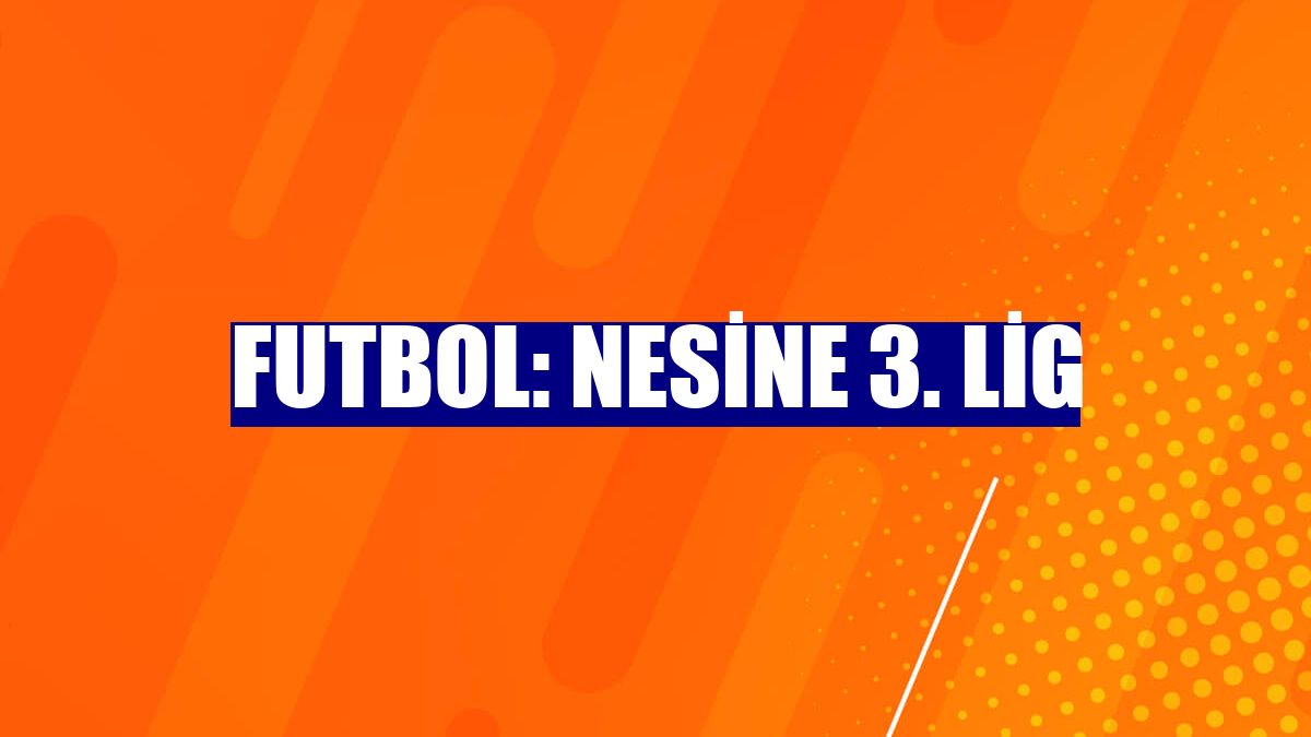 Futbol: Nesine 3. Lig