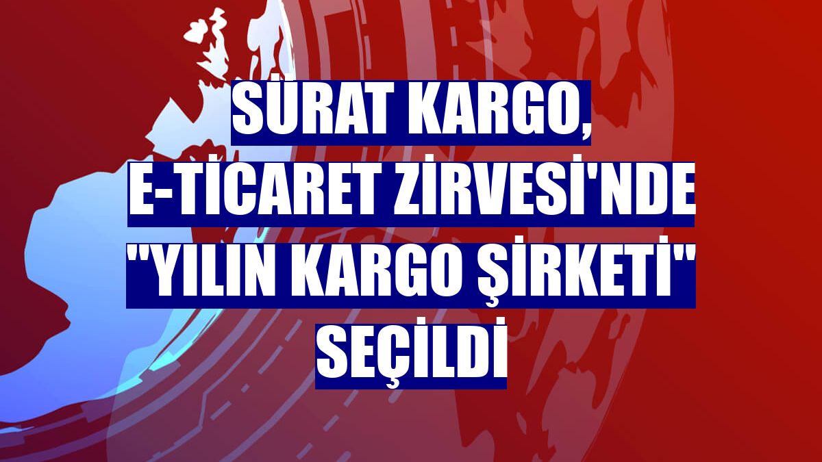 Sürat Kargo, E-Ticaret Zirvesi'nde "yılın kargo şirketi" seçildi