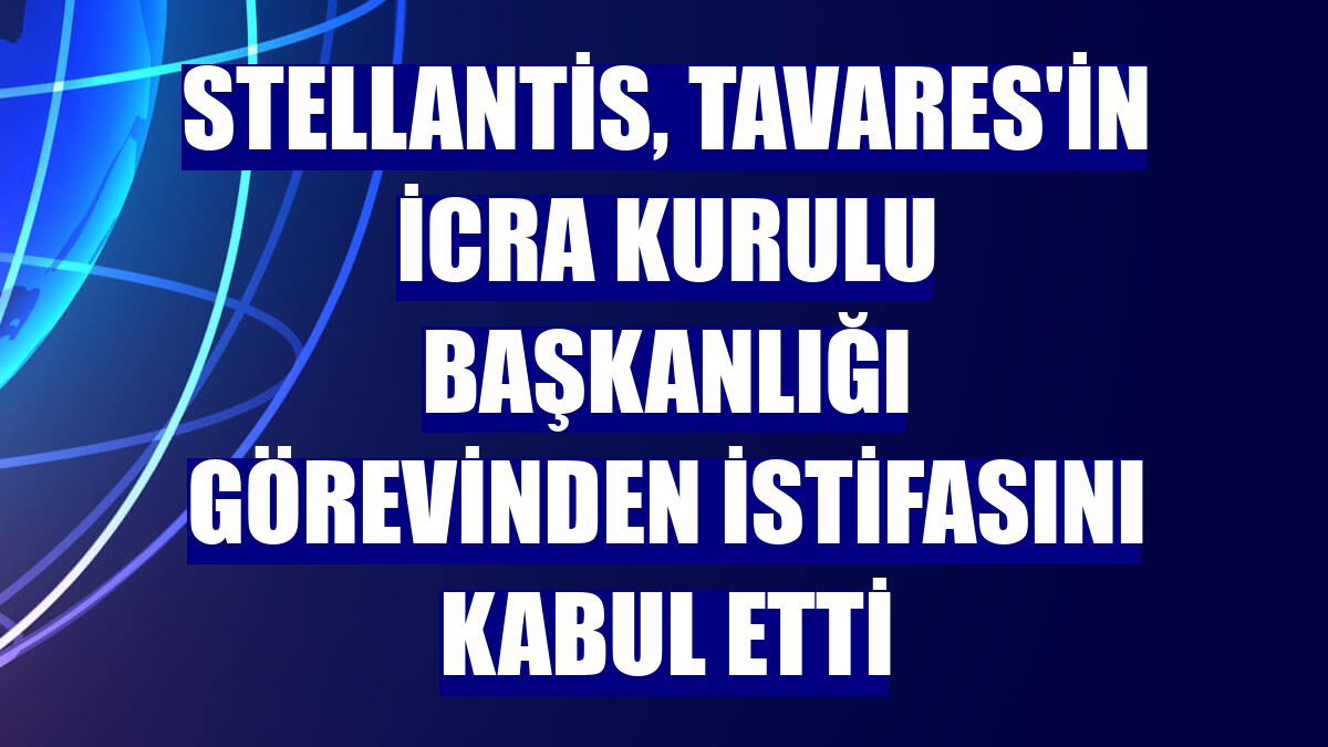 Stellantis, Tavares'in İcra Kurulu Başkanlığı görevinden istifasını kabul etti