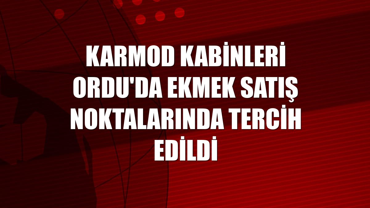 Karmod kabinleri Ordu'da ekmek satış noktalarında tercih edildi