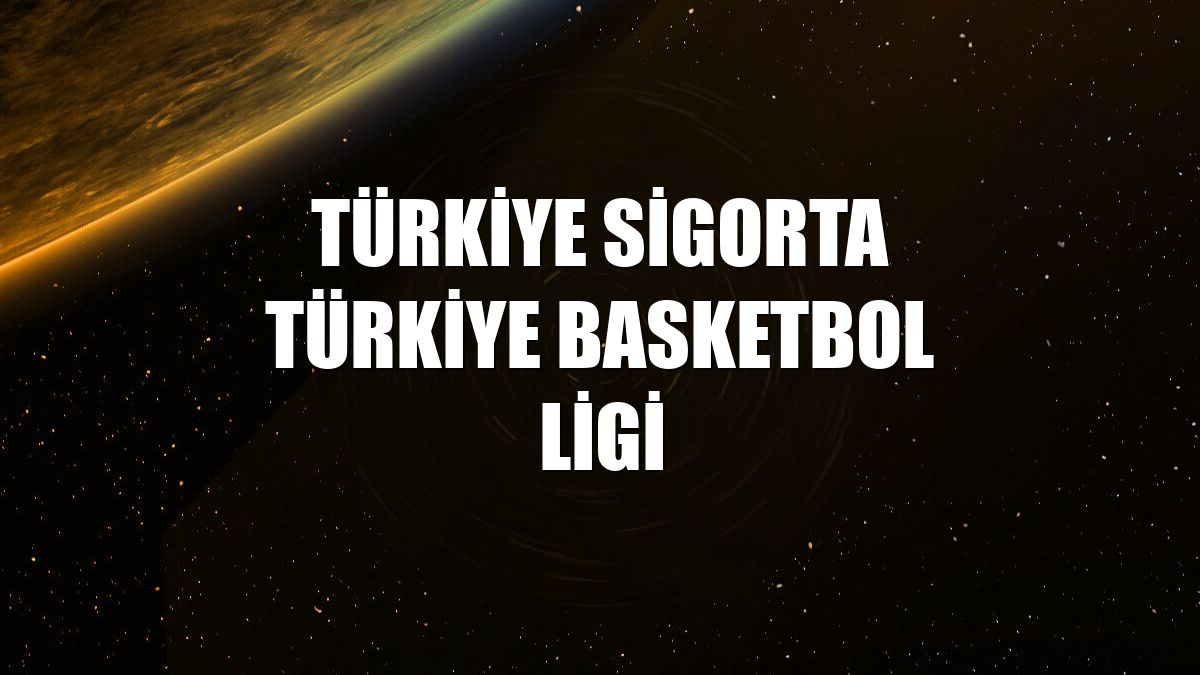 Türkiye Sigorta Türkiye Basketbol Ligi