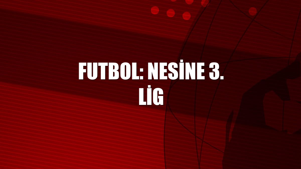 Futbol: Nesine 3. Lig