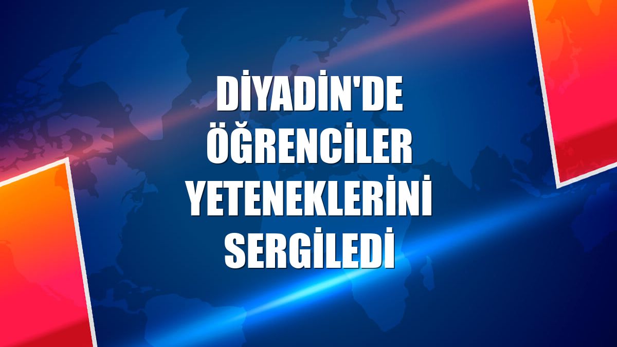 Diyadin'de öğrenciler yeteneklerini sergiledi