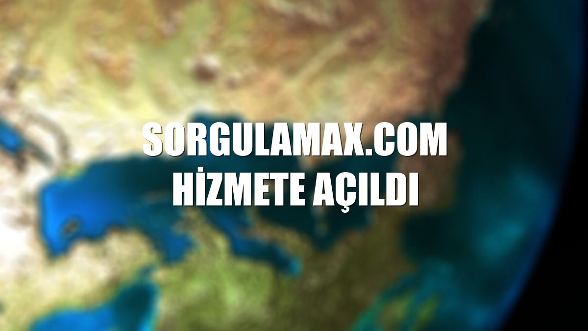 Sorgulamax.com hizmete açıldı