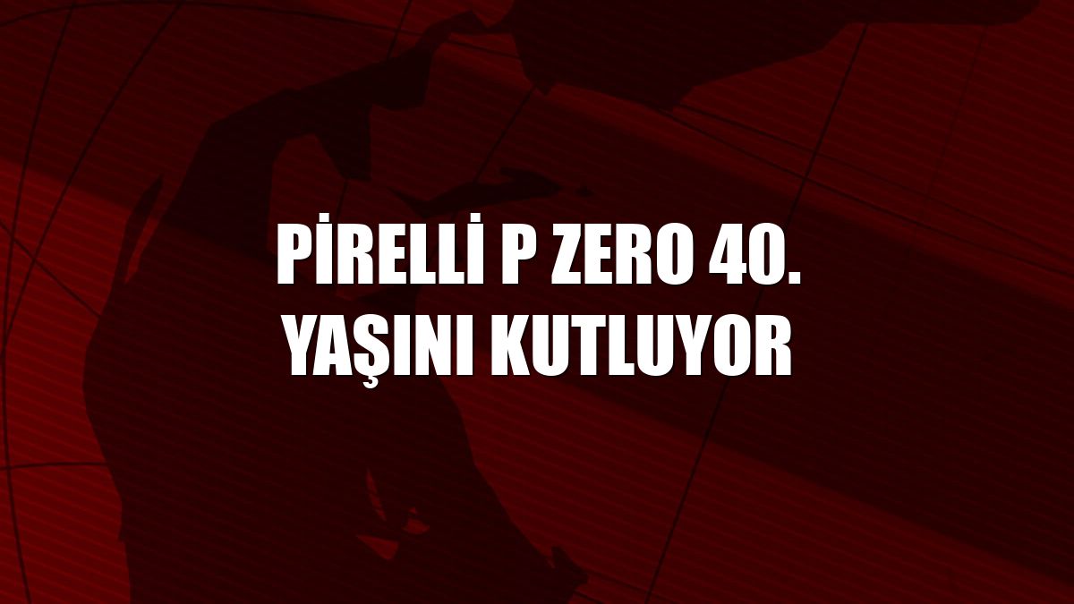 Pirelli P Zero 40. yaşını kutluyor