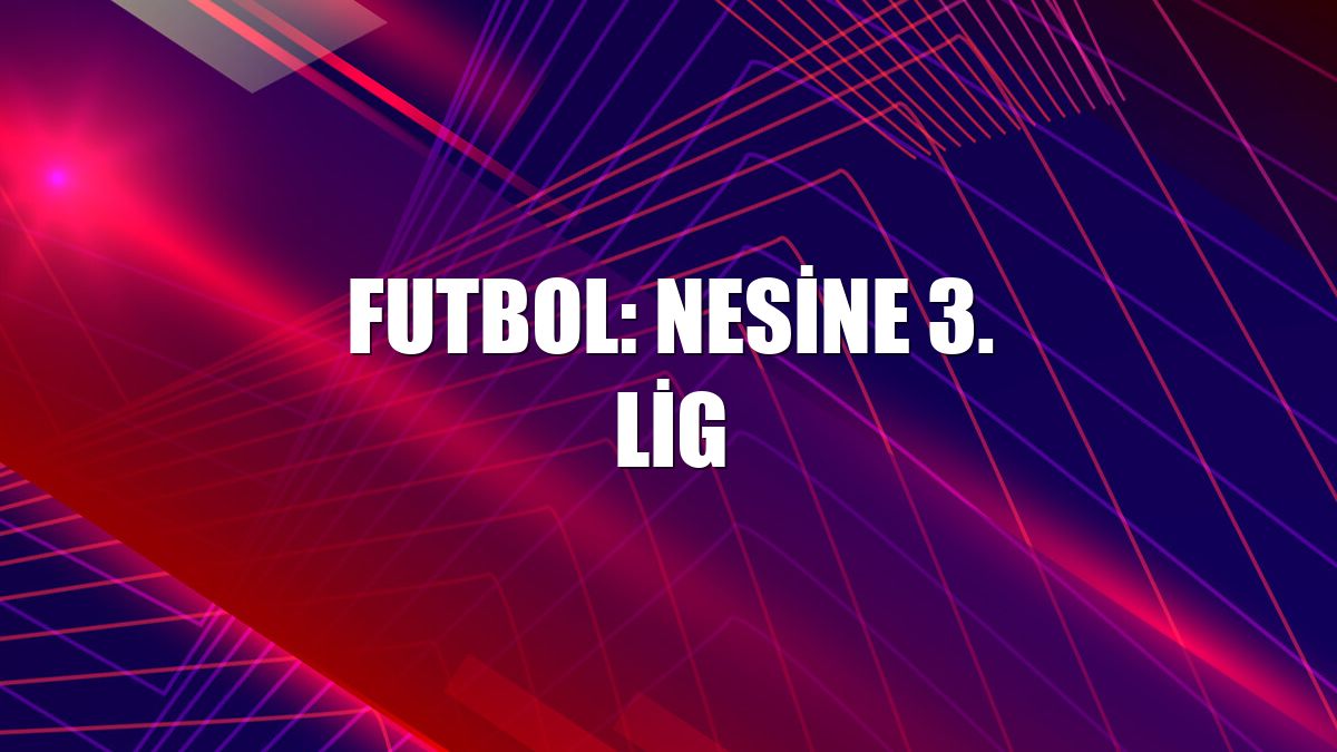 Futbol: Nesine 3. Lig