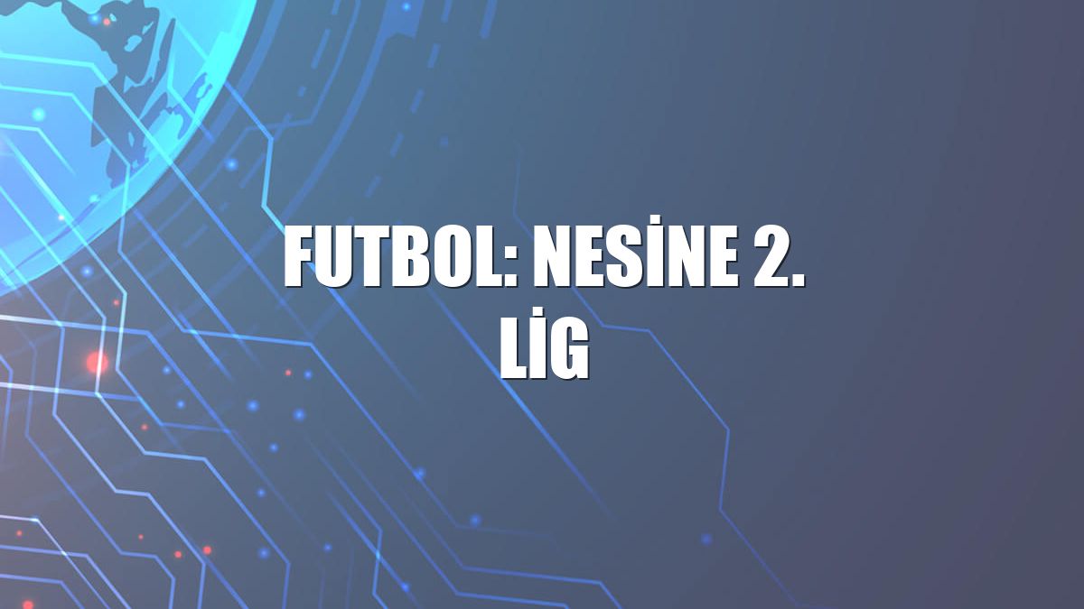 Futbol: Nesine 2. Lig