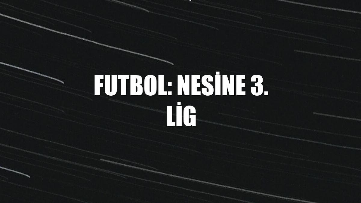 Futbol: Nesine 3. Lig